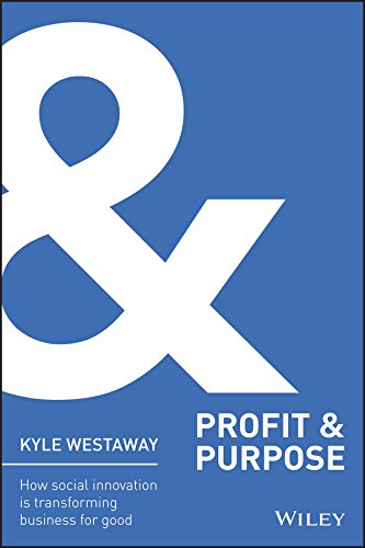Profit & Purpose: How Social Innovation Is Transforming Business for Good (Wiley Nonprofit Authority) (PDF/EPUB Version)