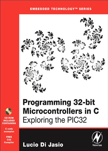 Programming 32-bit Microcontrollers in C: Exploring the PIC32 (Embedded Technology) (PDF/EPUB Version)