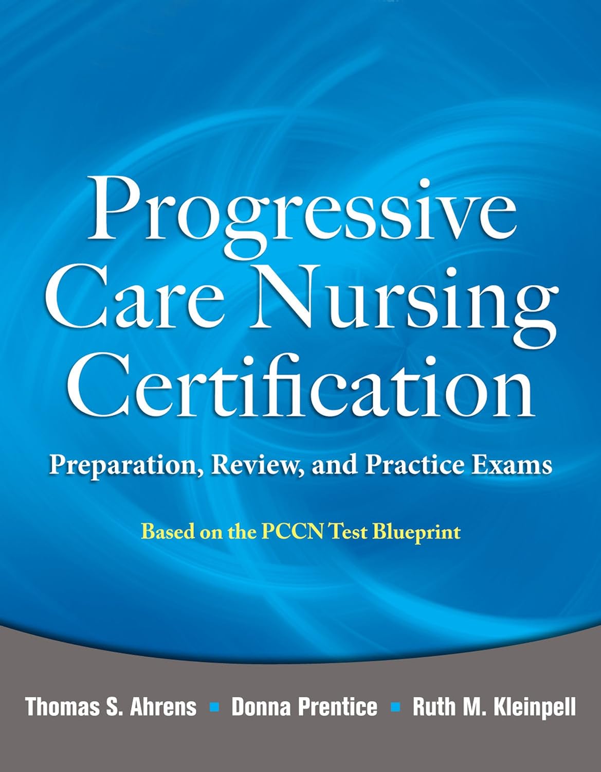 Progressive Care Nursing Certification: Preparation, Review, and Practice Exams (PDF/EPUB Version)