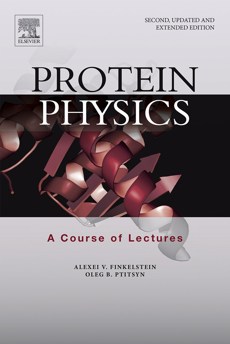 Protein Physics: A Course of Lectures (Soft Condensed Matter, Complex Fluids and Biomaterials) (PDF/EPUB Version)