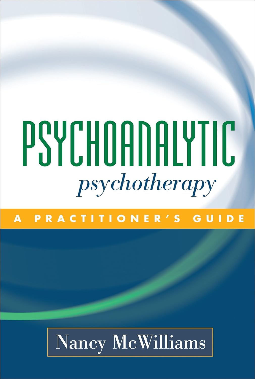 Psychoanalytic Psychotherapy: A Practitioner's Guide (PDF/EPUB Version)