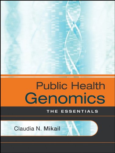 Public Health Genomics: The Essentials (Jossey-Bass Public Health Book 19) (PDF/EPUB Version)