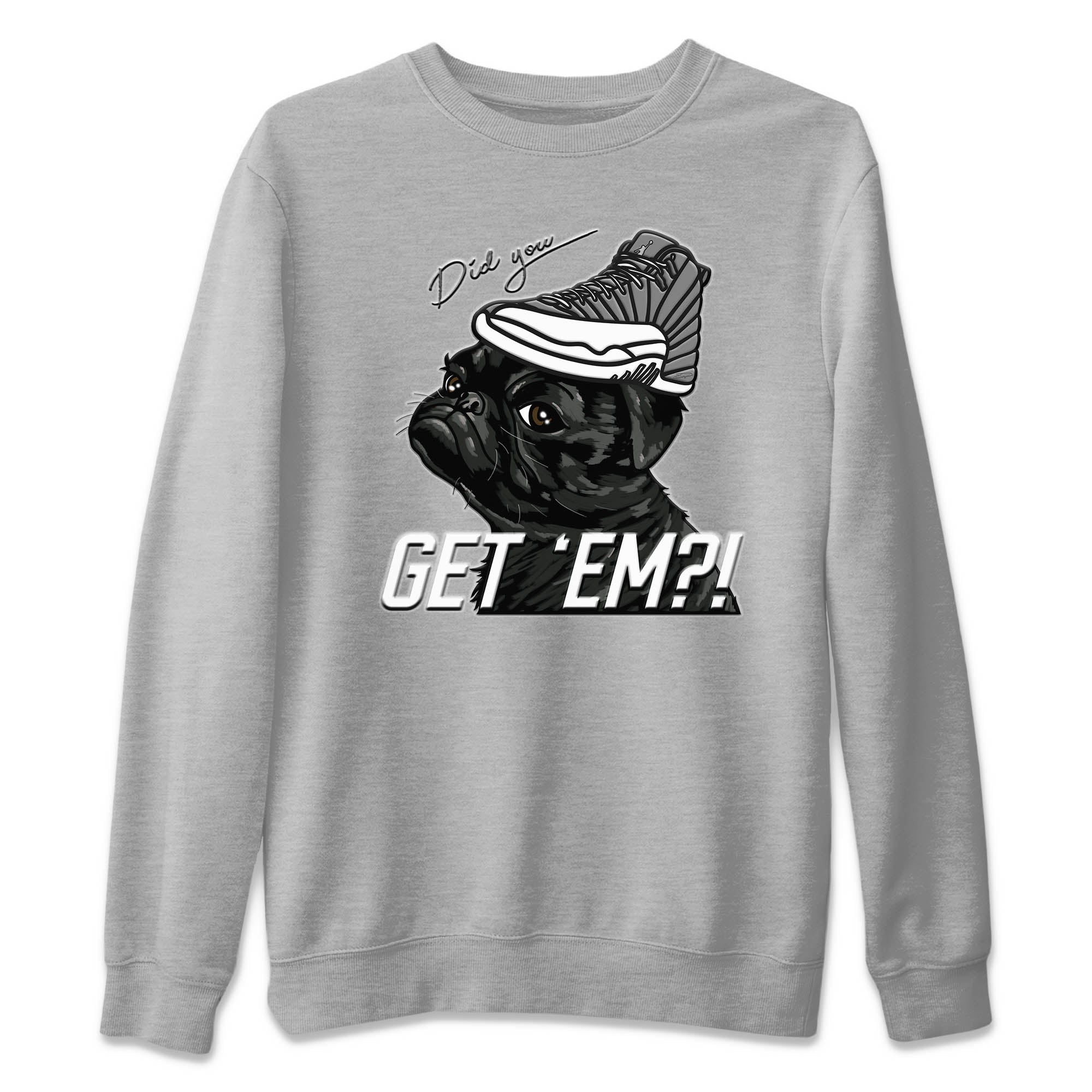 Pug Get Em Unisex Sweater – Air Jordan 12 Stealth, Sneakers Matching Sweater
