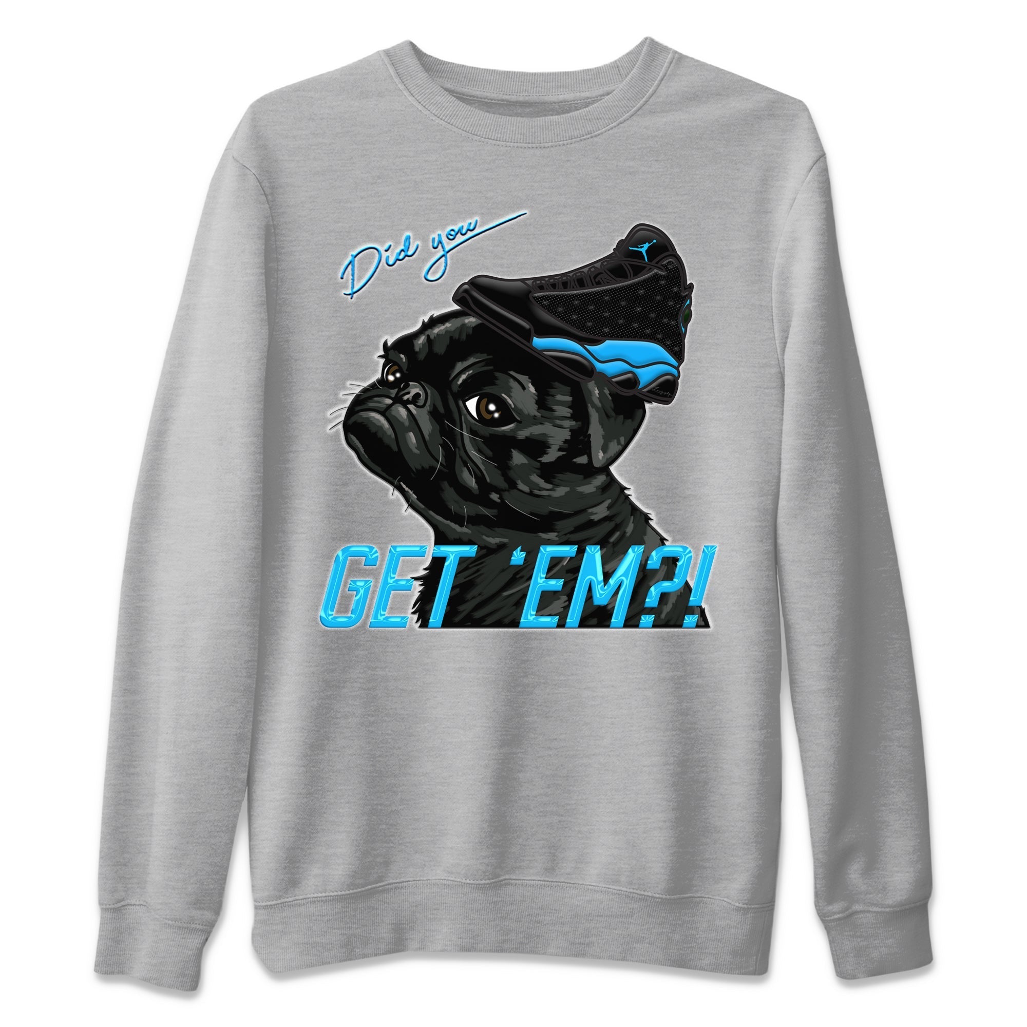 Pug Get Em Unisex Sweater – Air Jordan 13 UNC, Sneakers Matching Sweater