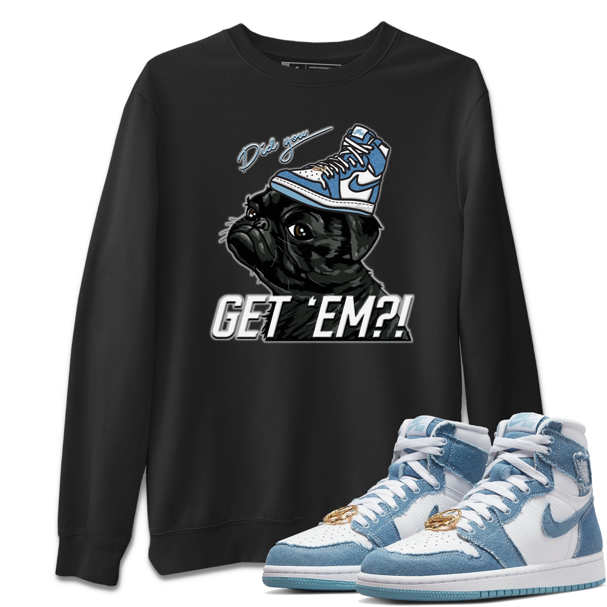 Pug Get Em Unisex Sweater – Air Jordan 1 Denim, Sneakers Matching Sweater