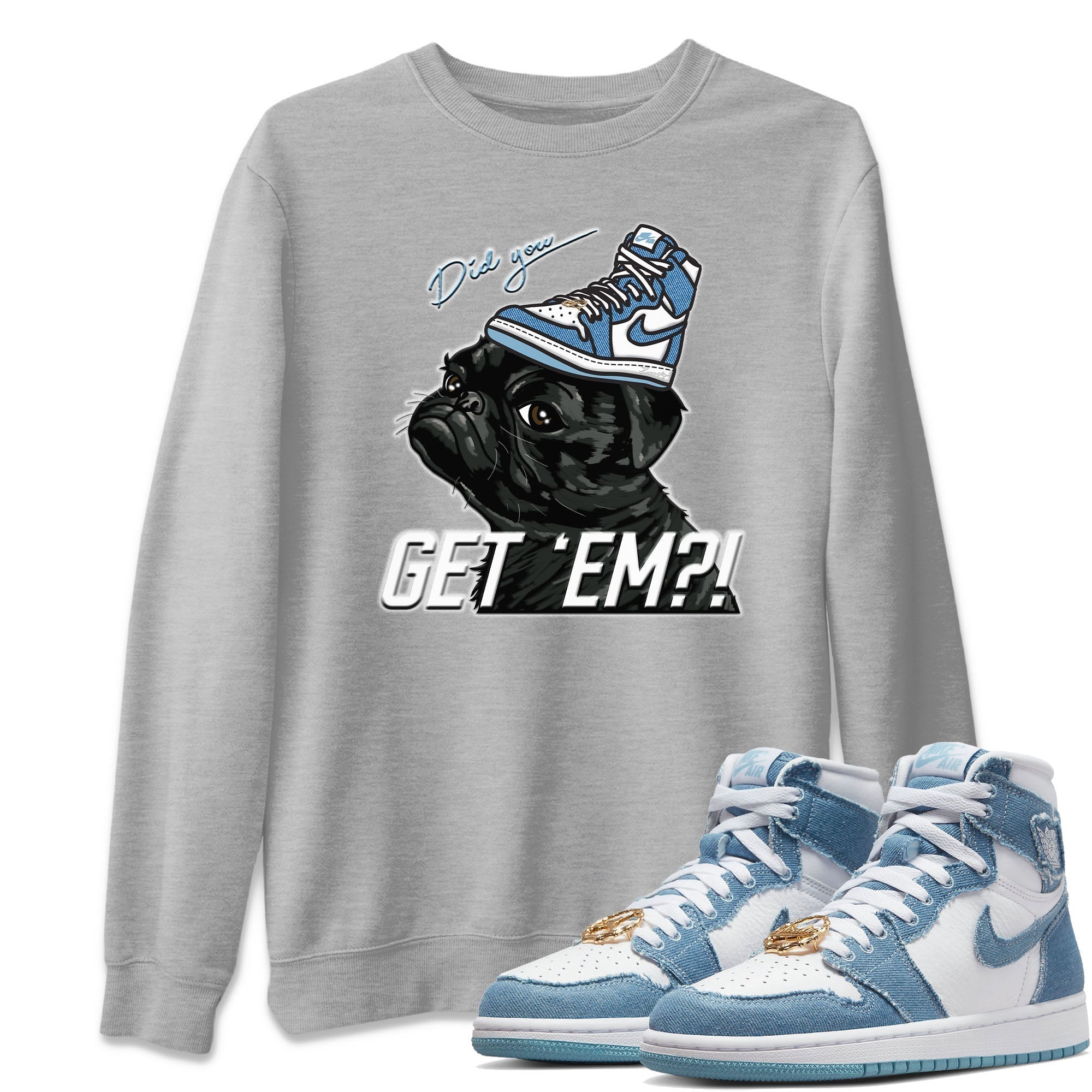 Pug Get Em Unisex Sweater – Air Jordan 1 Denim, Sneakers Matching Sweater