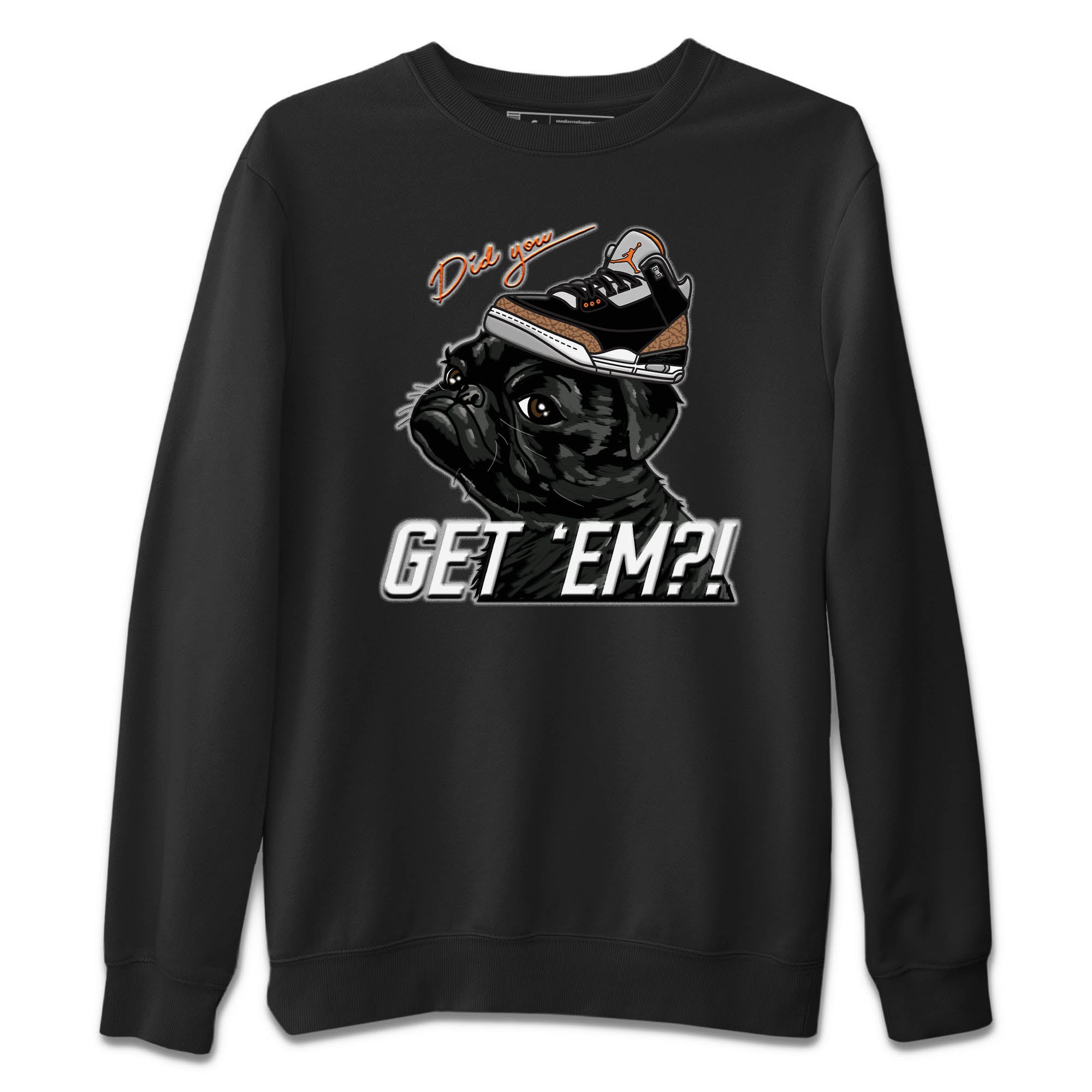 Pug Get Em Unisex Sweater – Air Jordan 3 Desert Elephant, Sneakers Matching Sweater
