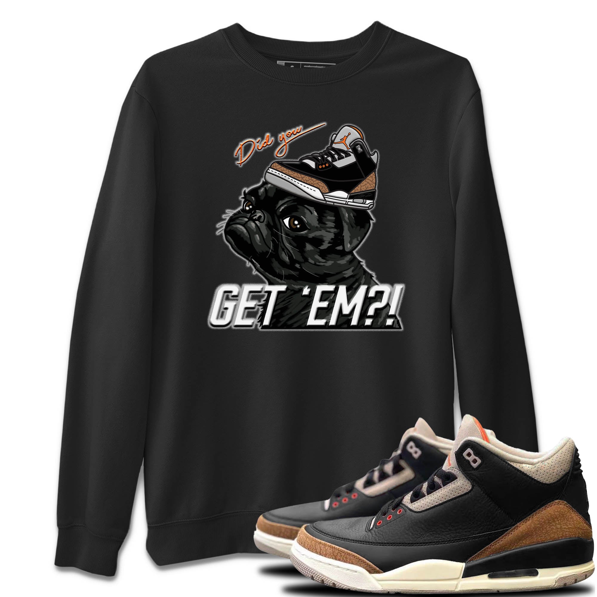 Pug Get Em Unisex Sweater – Air Jordan 3 Desert Elephant, Sneakers Matching Sweater