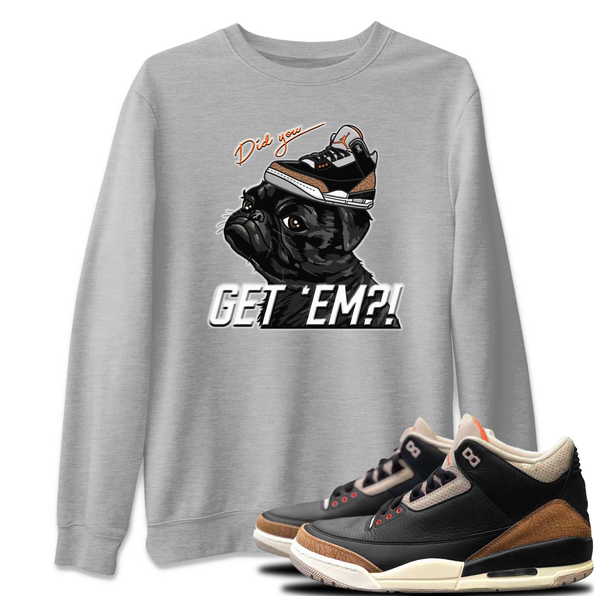Pug Get Em Unisex Sweater – Air Jordan 3 Desert Elephant, Sneakers Matching Sweater