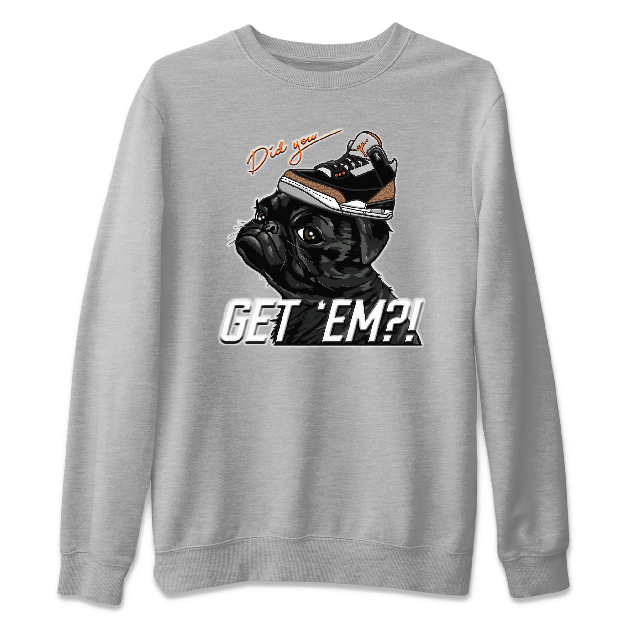 Pug Get Em Unisex Sweater – Air Jordan 3 Desert Elephant, Sneakers Matching Sweater