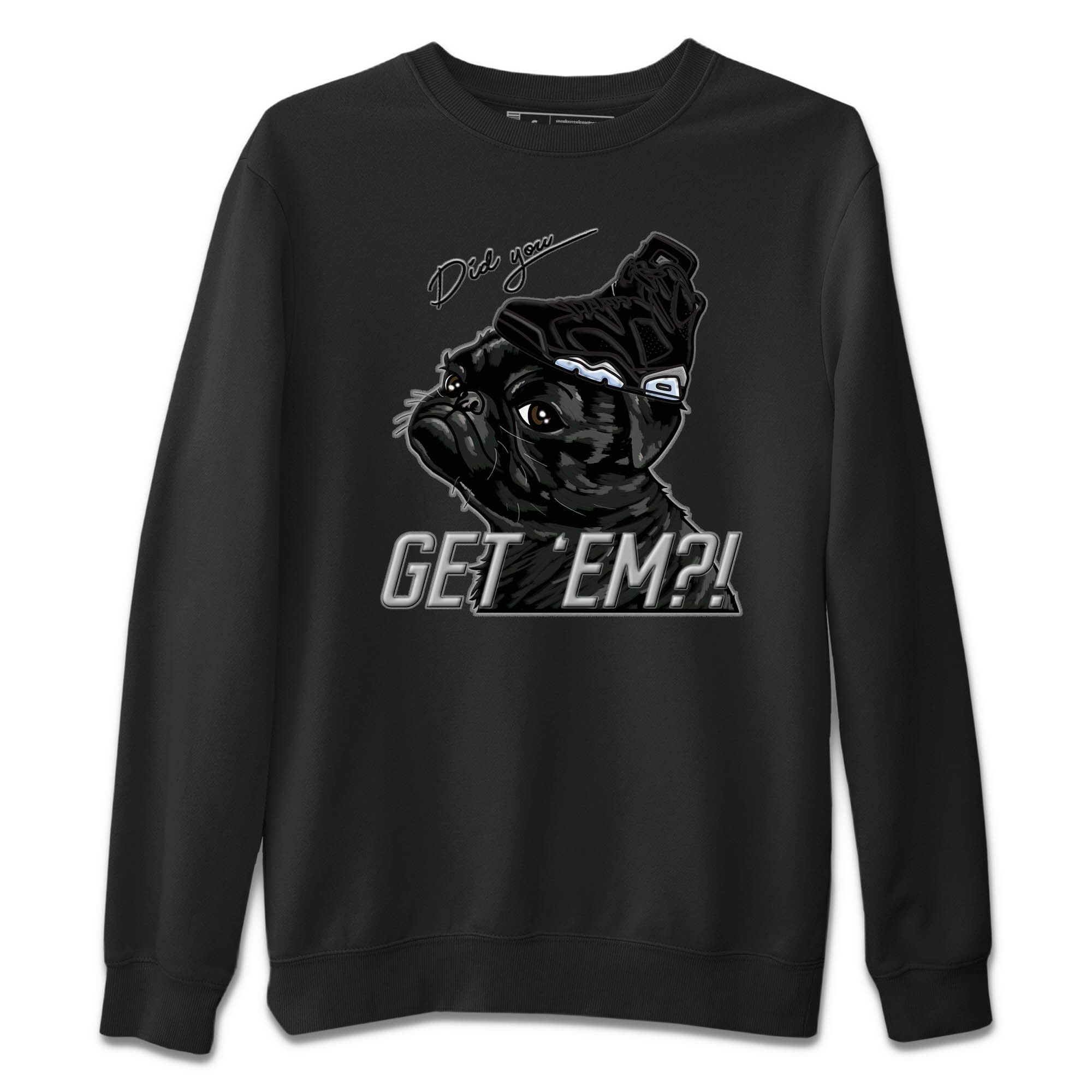 Pug get em Unisex Sweater – Air Jordan 6 Chrome, Sneakers Matching Sweater