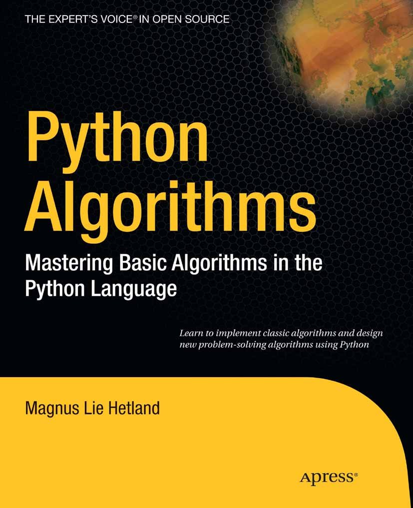 Python Algorithms: Mastering Basic Algorithms in the Python Language (Expert's Voice in Open Source) (PDF/EPUB Version)