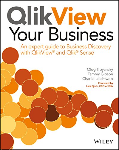 QlikView Your Business: An Expert Guide to Business Discovery with QlikView and Qlik Sense (PDF/EPUB Version)