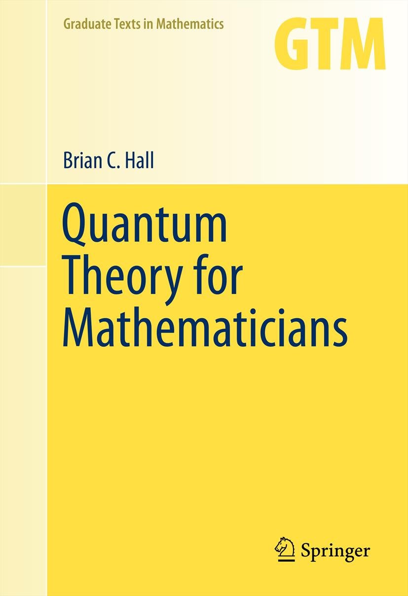 Quantum Theory for Mathematicians (Graduate Texts in Mathematics Book 267) (PDF/EPUB Version)