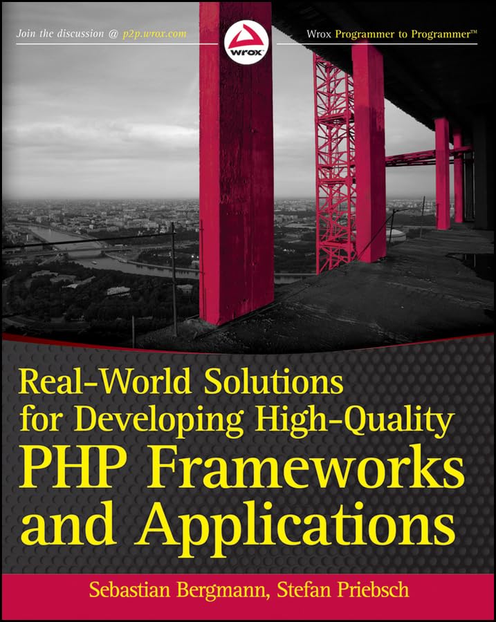Real-World Solutions for Developing High-Quality PHP Frameworks and Applications (PDF/EPUB Version)