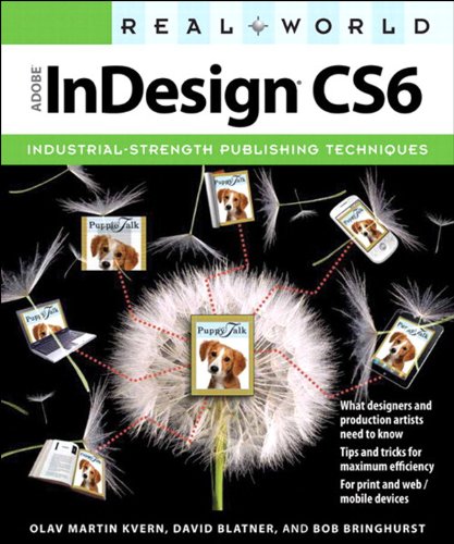 Real World Adobe InDesign CS6 (PDF/EPUB Version)