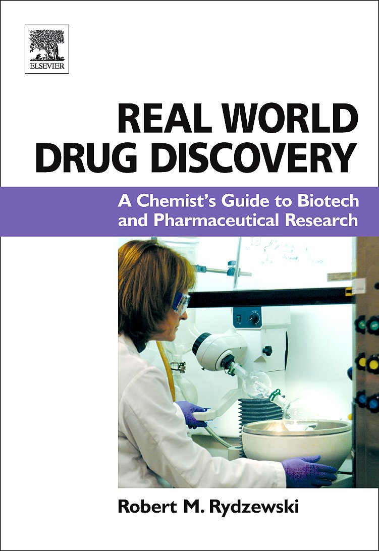 Real World Drug Discovery: A Chemist's Guide to Biotech and Pharmaceutical Research (PDF/EPUB Version)