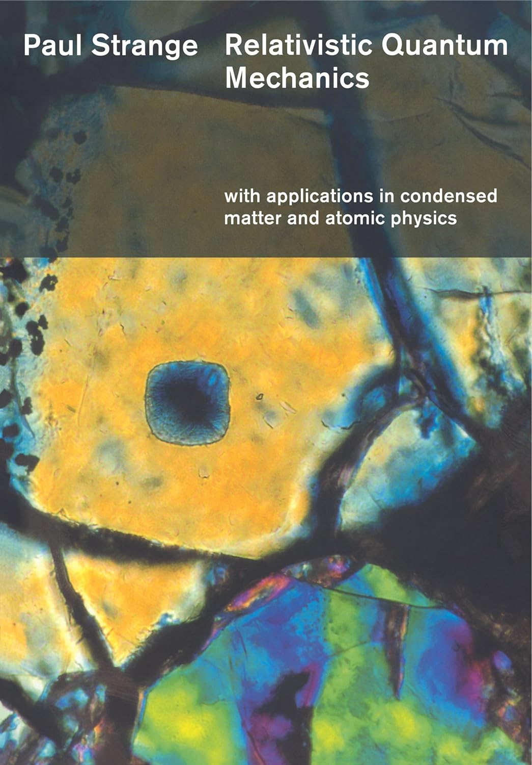 Relativistic Quantum Mechanics: With Applications in Condensed Matter and Atomic Physics (Religious Studies; 47) (PDF/EPUB Version)