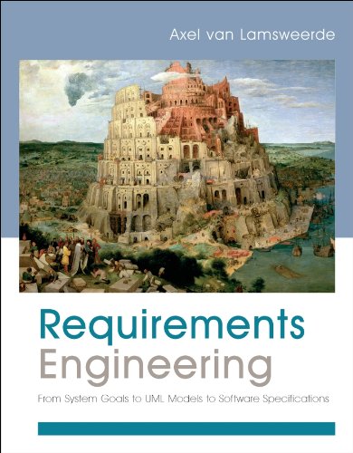 Requirements Engineering: From System Goals to UML Models to Software Specifications (PDF/EPUB Version)