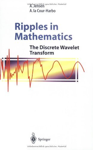 Ripples in Mathematics: The Discrete Wavelet Transform (PDF/EPUB Version)
