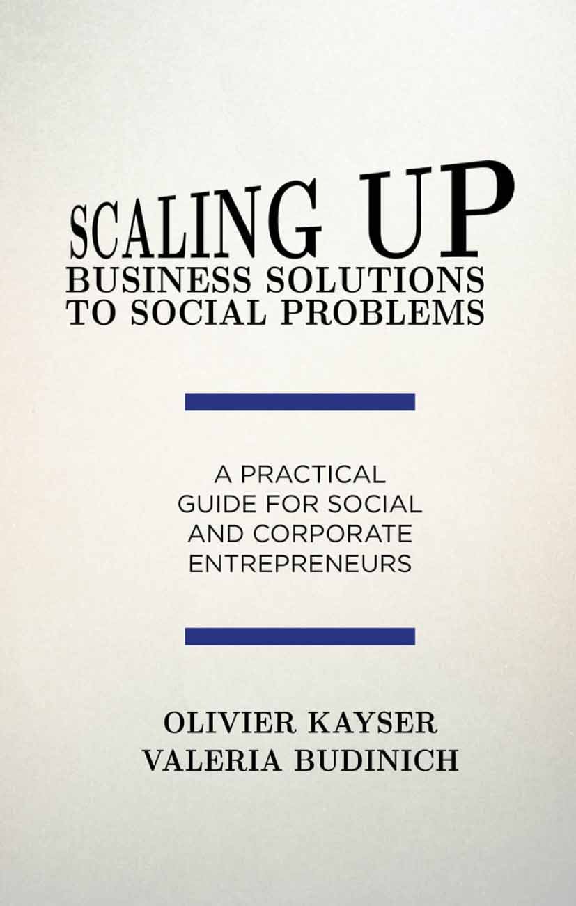 Scaling up Business Solutions to Social Problems: A Practical Guide for Social and Corporate Entrepreneurs (PDF/EPUB Version)