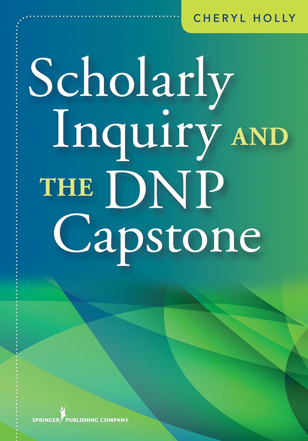Scholarly Inquiry and the DNP Capstone (PDF/EPUB Version)