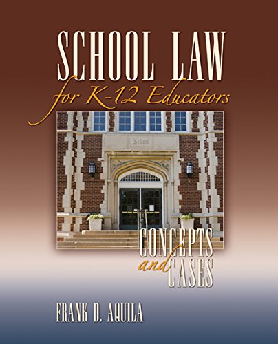 School Law for K-12 Educators: Concepts and Cases (PDF/EPUB Version)