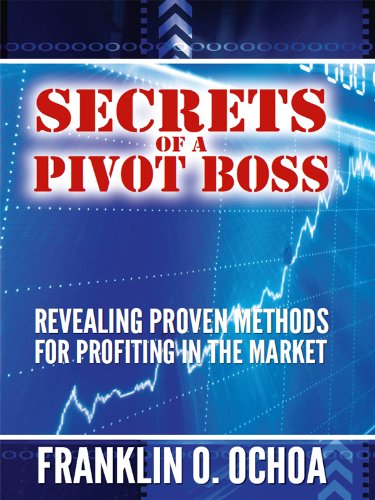 Secrets of a Pivot Boss: Revealing Proven Methods for Profiting in the Market (PDF/EPUB Version)