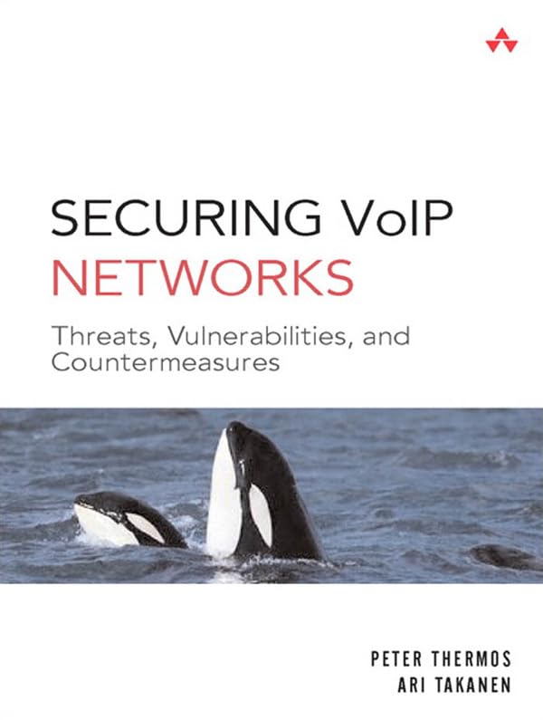 Securing VoIP Networks: Threats, Vulnerabilities, and Countermeasures (PDF/EPUB Version)