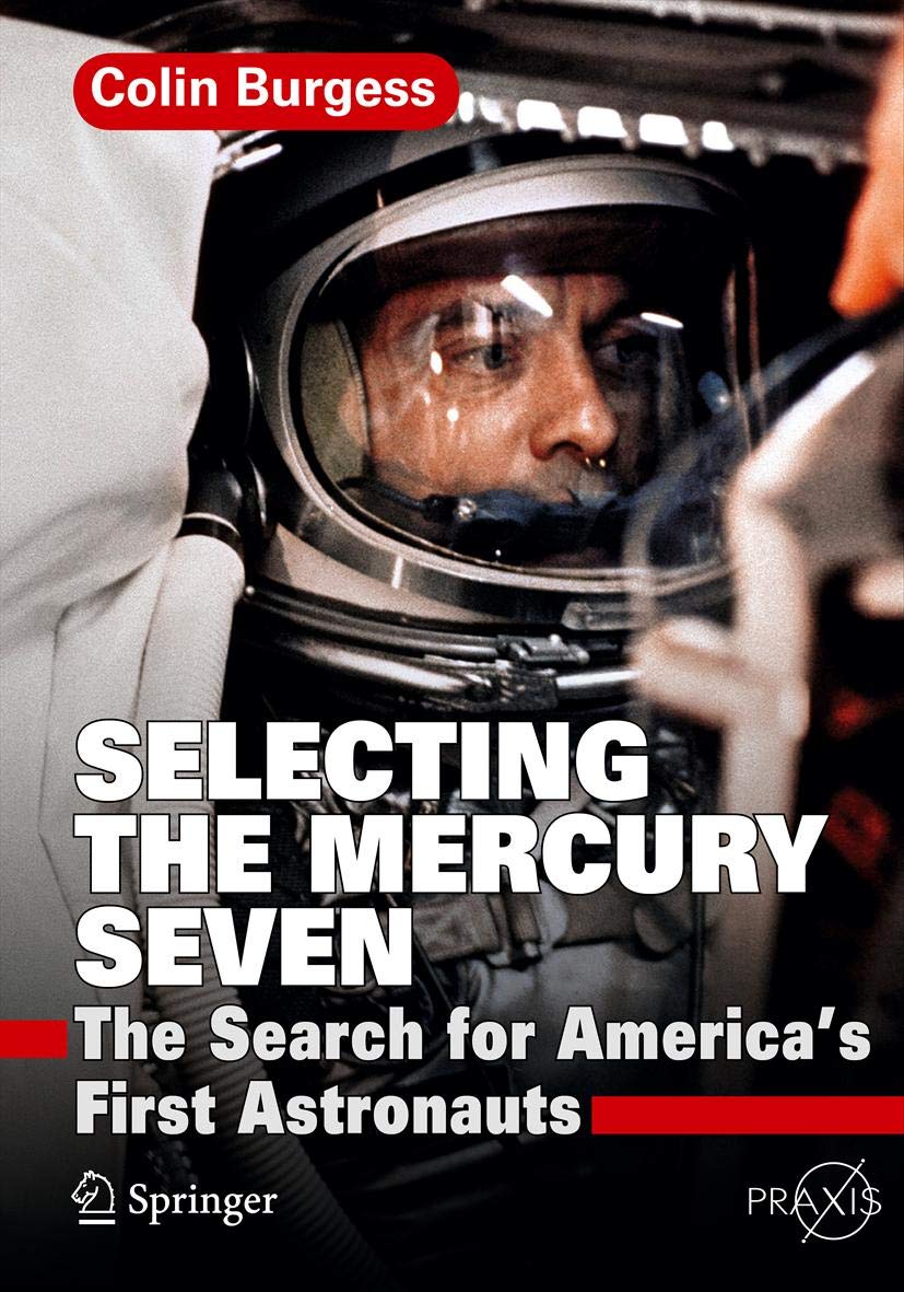 Selecting the Mercury Seven: The Search for America's First Astronauts (Springer Praxis Books) (PDF/EPUB Version)