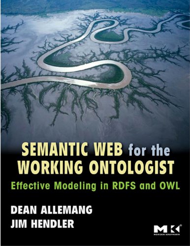 Semantic Web for the Working Ontologist: Effective Modeling in RDFS and OWL (PDF/EPUB Version)