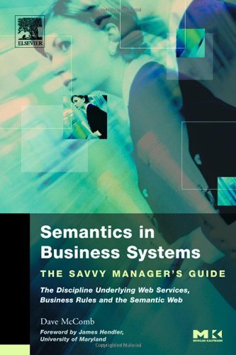 Semantics in Business Systems: The Savvy Manager's Guide (The Savvy Manager's Guides) (PDF/EPUB Version)