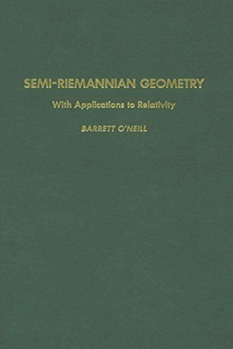 Semi-Riemannian Geometry With Applications to Relativity (ISSN Book 103) (PDF/EPUB Version)