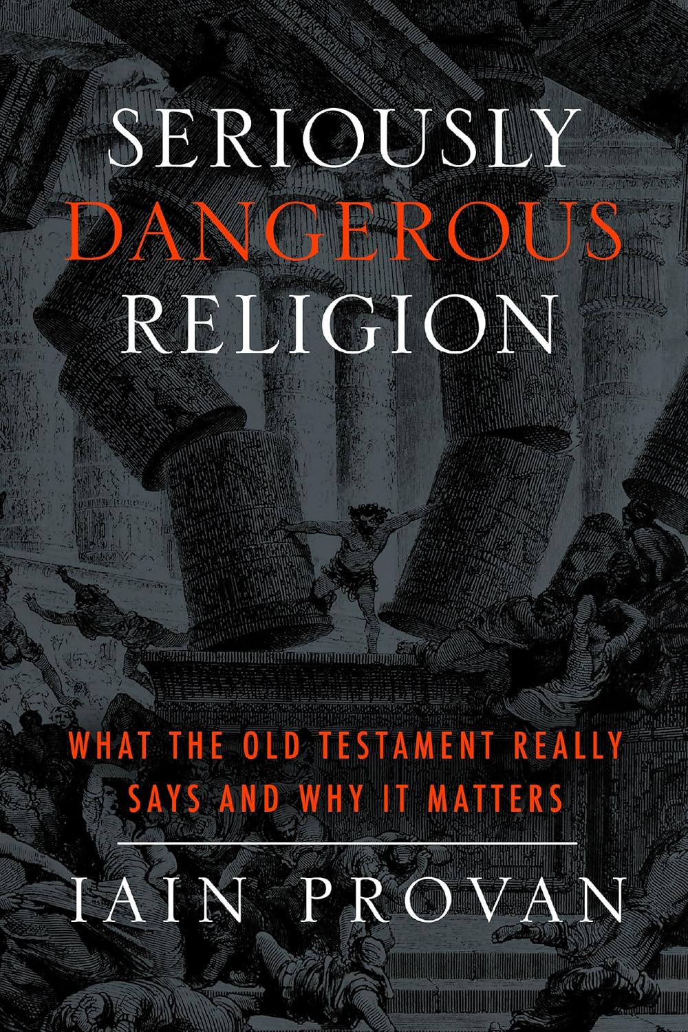 Seriously Dangerous Religion: What the Old Testament Really Says and Why It Matters (PDF/EPUB Version)