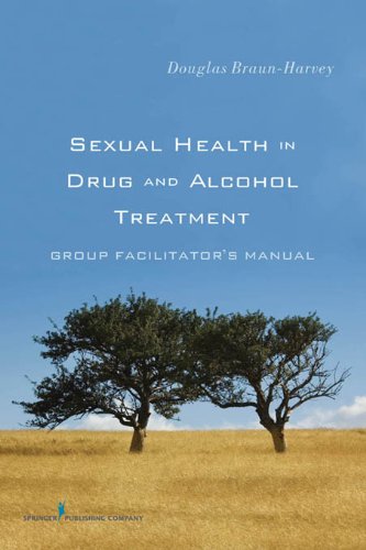 Sexual Health in Drug and Alcohol Treatment: Group Facilitator's Manual (PDF/EPUB Version)