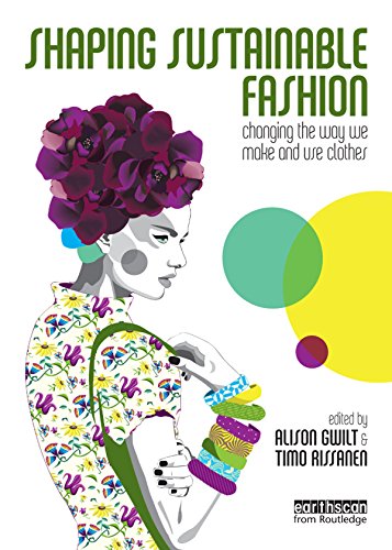 Shaping Sustainable Fashion: Changing the Way We Make and Use Clothes (PDF/EPUB Version)