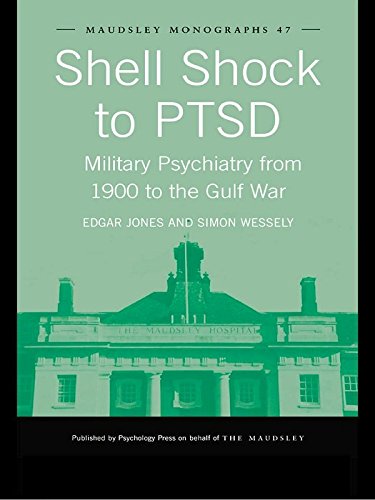 Shell Shock to PTSD: Military Psychiatry from 1900 to the Gulf War (Maudsley Series) (PDF/EPUB Version)