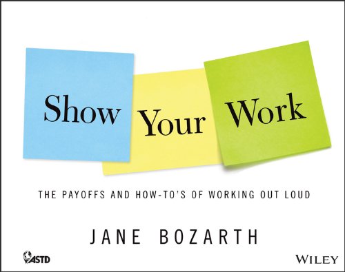 Show Your Work: The Payoffs and How-To's of Working Out Loud (PDF/EPUB Version)