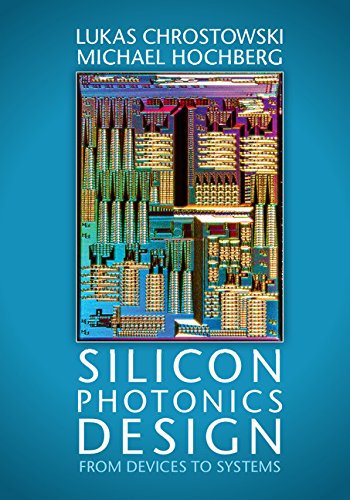 Silicon Photonics Design: From Devices to Systems (PDF/EPUB Version)