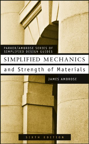 Simplified Mechanics and Strength of Materials (Parker/Ambrose Series of Simplified Design Guides Book 33) (PDF/EPUB Version)
