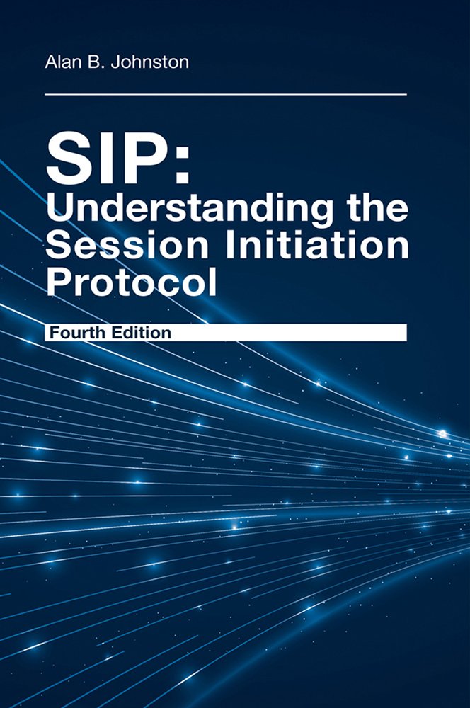 SIP: Understanding the Session Initiation Protocol, Fourth Edition (PDF/EPUB Version)