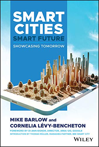 Smart Cities, Smart Future: Showcasing Tomorrow (Wiley and SAS Business Series) (PDF/EPUB Version)