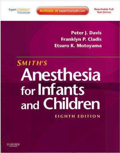 Smith's Anesthesia for Infants and Children: Expert Consult Premium (PDF/EPUB Version)