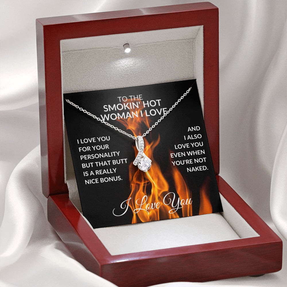 Smokin’ Hot Woman,  I Love Your Personality and Butt – Alluring Beauty Necklace