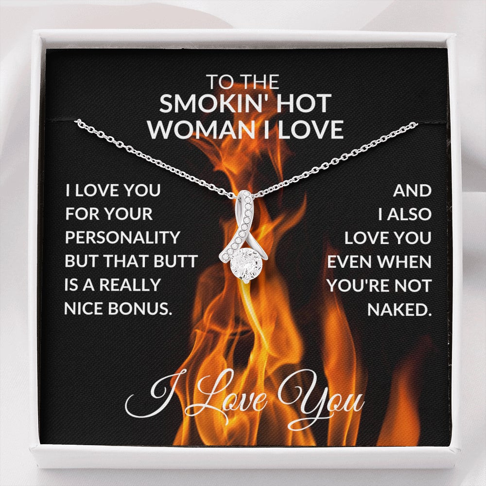 Smokin’ Hot Woman,  I Love Your Personality and Butt – Alluring Beauty Necklace