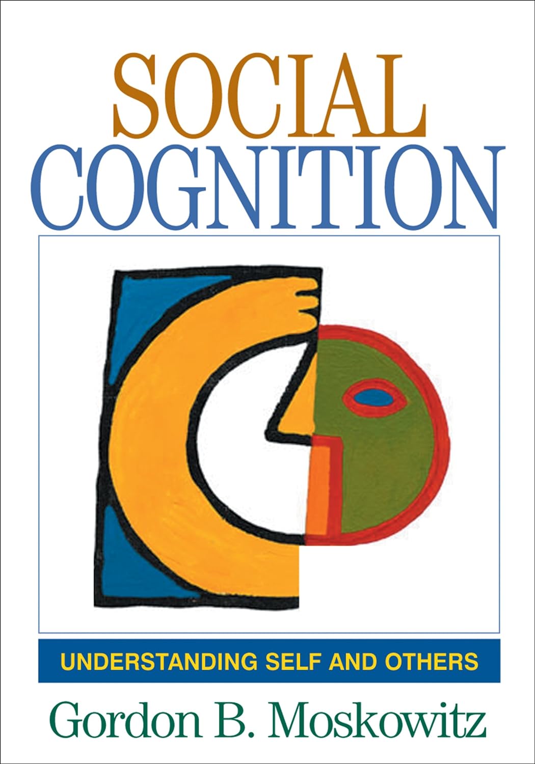 Social Cognition: Understanding Self and Others (Texts in Social Psychology) (PDF/EPUB Version)
