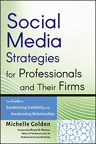 Social Media Strategies for Professionals and Their Firms: The Guide to Establishing Credibility and Accelerating Relationships (PDF/EPUB Version)