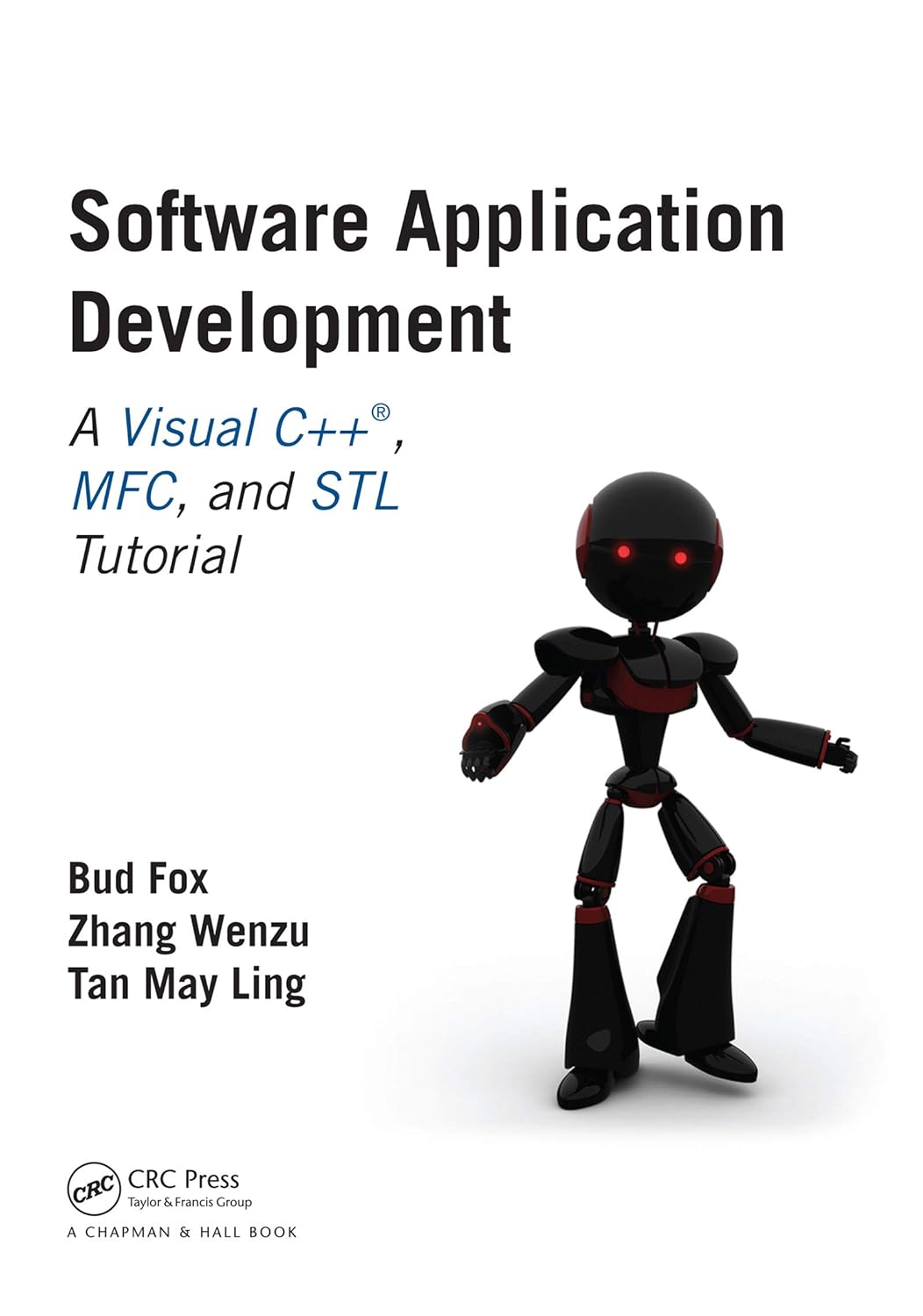 Software Application Development: A Visual C++, MFC, and STL Tutorial (Chapman & Hall/CRC Computer and Information Science Series) (PDF/EPUB Version)