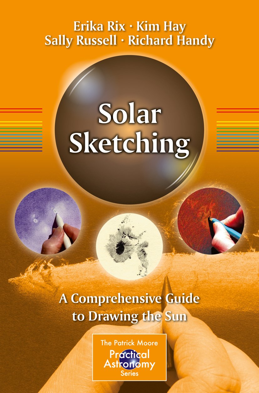 Solar Sketching: A Comprehensive Guide to Drawing the Sun (The Patrick Moore Practical Astronomy Series Book 178) (PDF/EPUB Version)