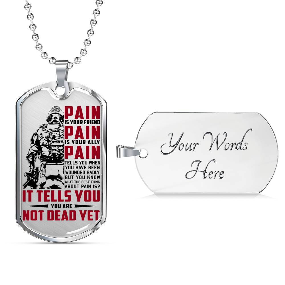 Soldier – PAIN – You Are Not Dead Yet – Army – Military Ball Chain